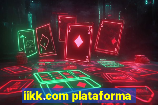 iikk.com plataforma